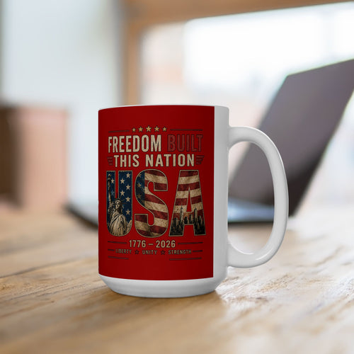 Freedom Built This Nation Mug